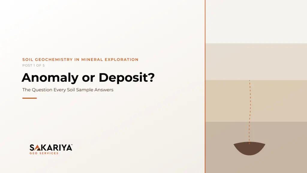 Anomaly or Deposit? The Question Every Soil Sample Answers